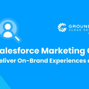 Salesforce Marketing Cloud: Deliver On-Brand Experiences at Scale post thumbnail